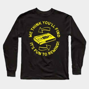 VHS It's Fun To Rewind! Video Store Reminder Long Sleeve T-Shirt